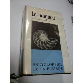 LE LANGAGE - ENCYCLOPEDIE DE LA PLEIADE - sous la direction d ANDRE MARTINET
